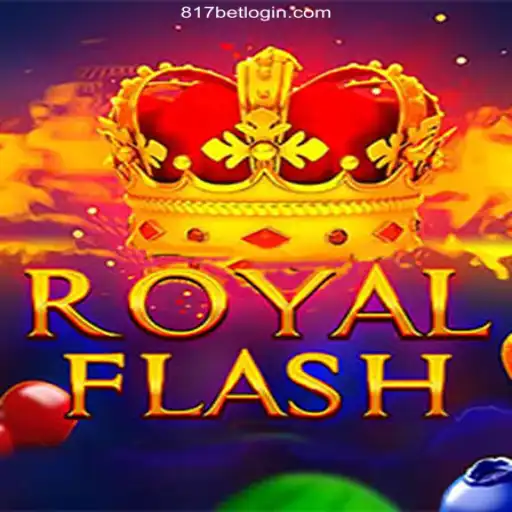 Exploring RoyalFlash: The Ultimate Game Experience at 817bet Oficial